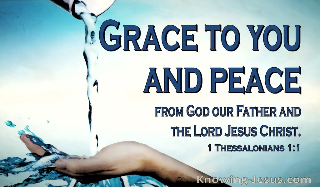 1 Thessalonians 1:1 Grace And Peace To You Drom God The Father And Jesus Christ (blue)